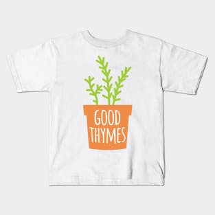 Good Thymes Kids T-Shirt